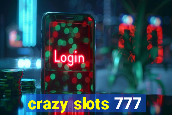 crazy slots 777